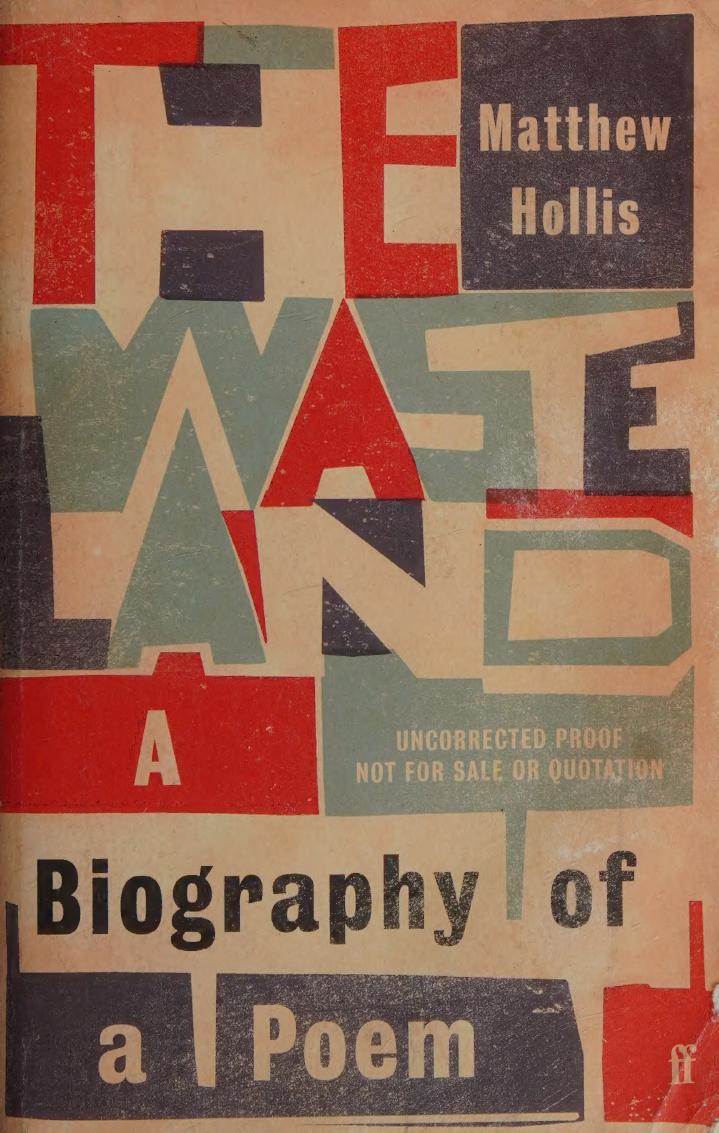 Waste Land A Biography Of A Poem Matthew Hollis