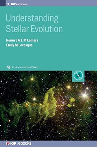 Understanding Stellar Evolution Henny J G L M Lamers Emily M Levesque