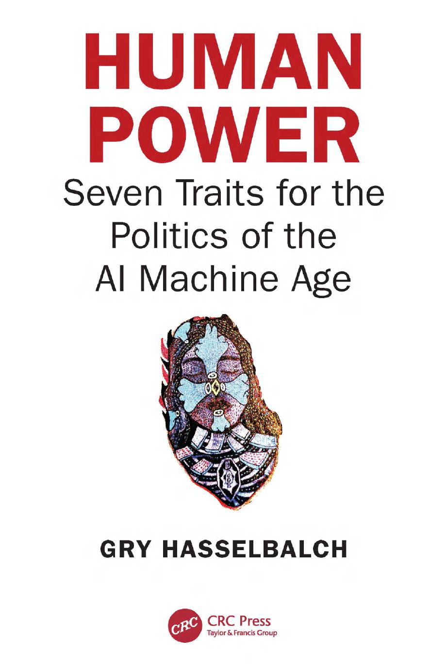 Human Power Seven Traits For The Politics Of The Ai Machine Age Gry Hasselbalch