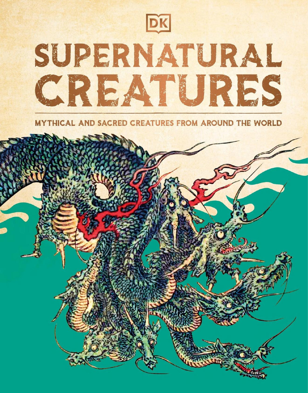 Supernatural Creatures Mythical And Sacred Creatures From Around The World Dk