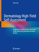 Dermatology Highyield Selfassessment Supplement To Dermatology Llustrated Study Guide And Comprehensive Board Review Feb 13 20253031732626springerpdf Sima Jain