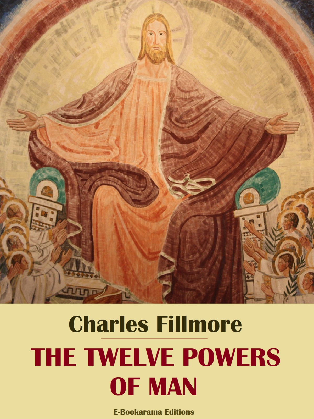 The Twelve Powers Of Man Charles Fillmore