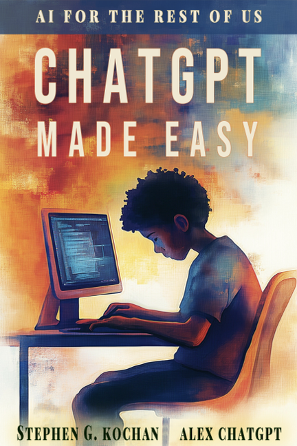 Chatgpt Made Easy 21 Stephen Kochan