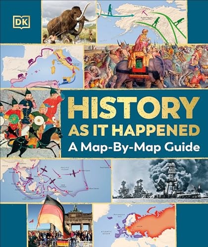History As It Happened A Mapbymap Guide Dk
