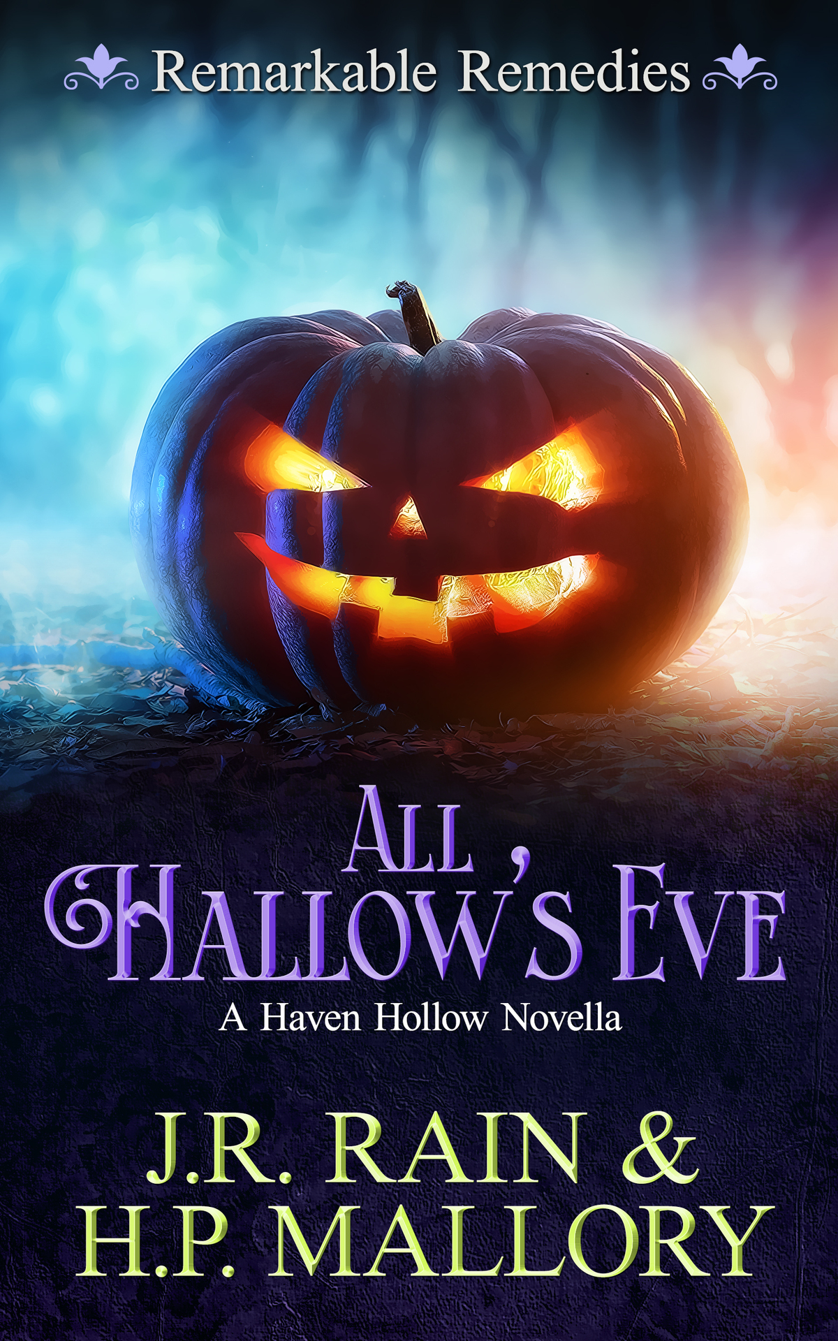 All Hallows Eve A Paranormal Womens Fiction Novella Remarkable Remedies Haven Hollow Book 10 Mallory