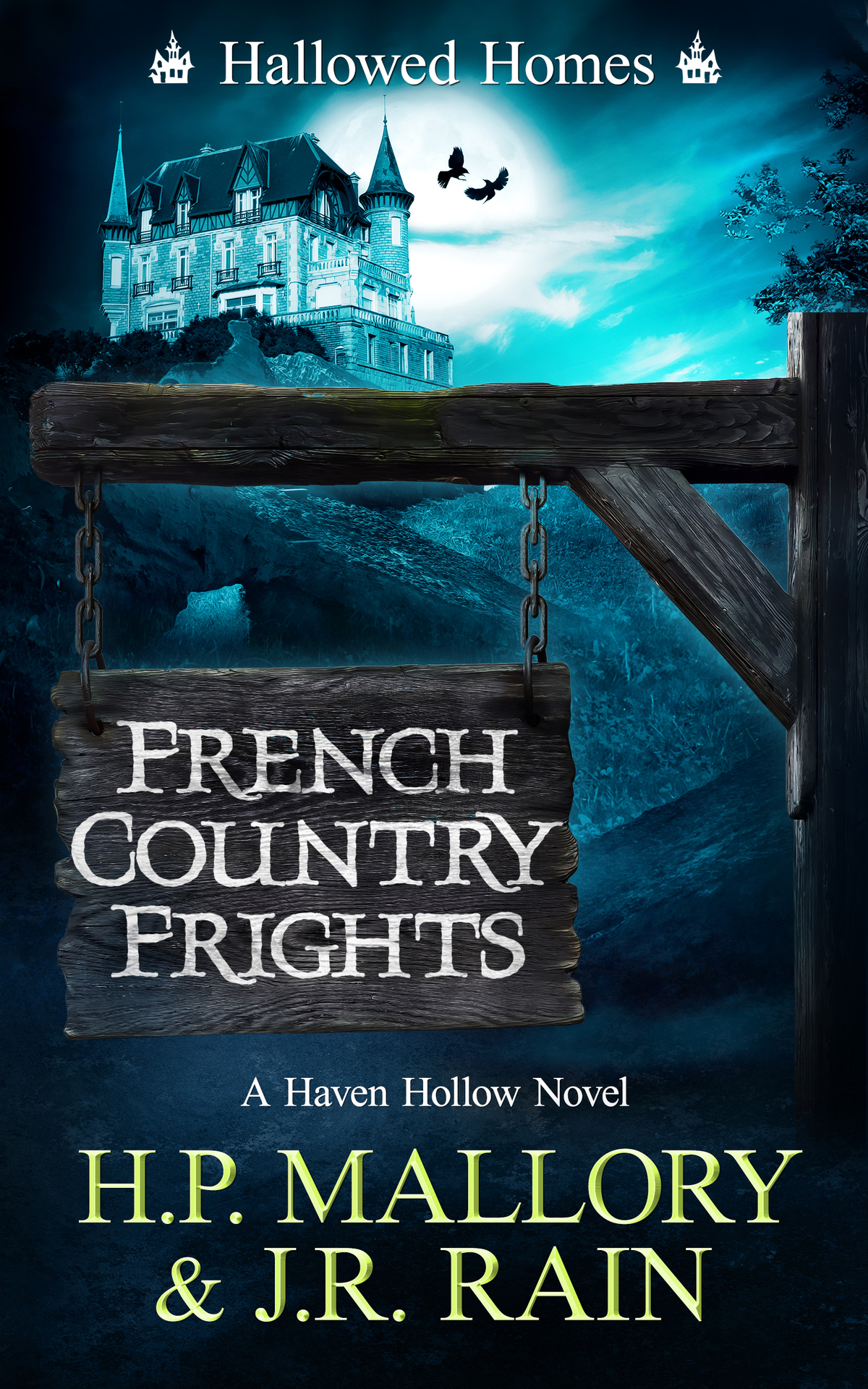 French Country Frights A Paranormal Womens Fiction Novel Hallowed Homes Haven Hollow Book 8 Rain