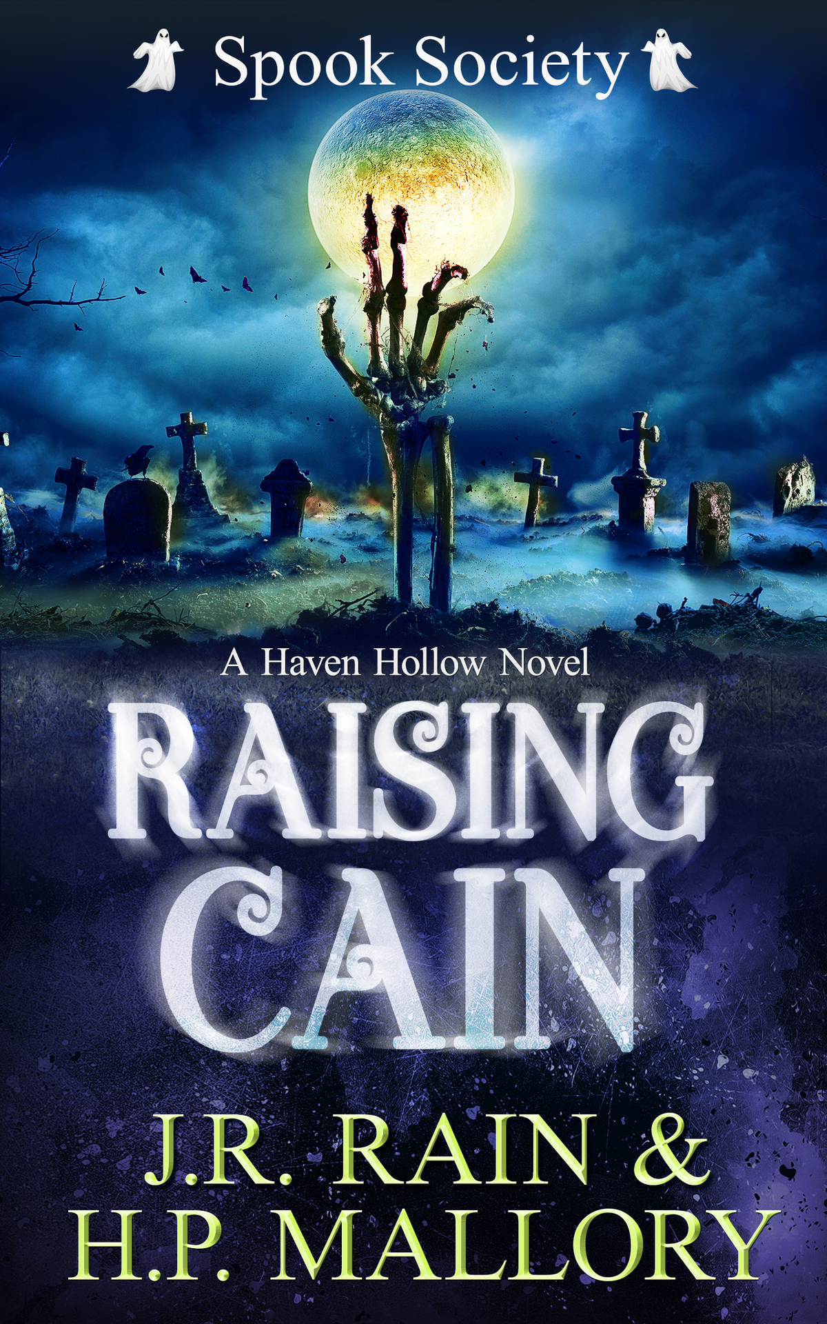 Raising Cain A Paranormal Womens Fiction Novel Spook Society Haven Hollow Jr Rain