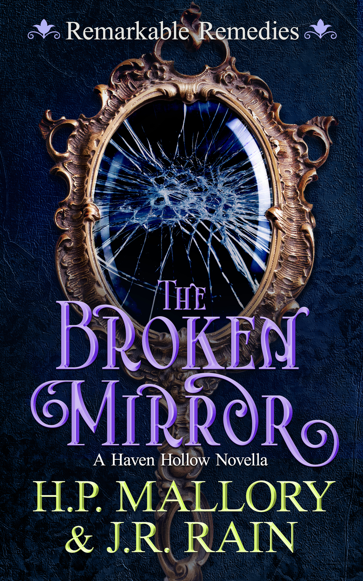The Broken Mirror A Paranormal Womens Fiction Novella Remarkable Remedies Rain
