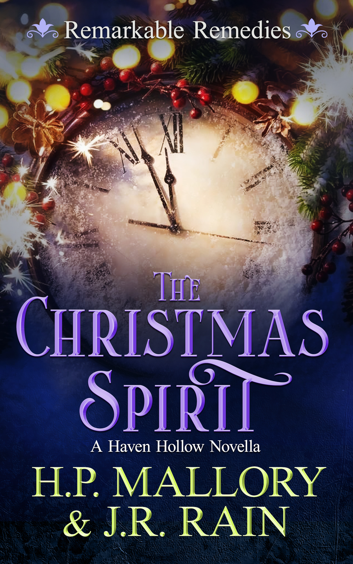 The Christmas Spirit A Paranormal Womens Fiction Novella Remarkable Remedies Haven Hollow Book 25 Rain