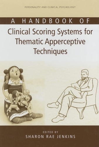 A Handbook Of Clinical Scoring Systems For Thematic Apperceptive Techniques 1st Edition Sharon Rae Jenkins