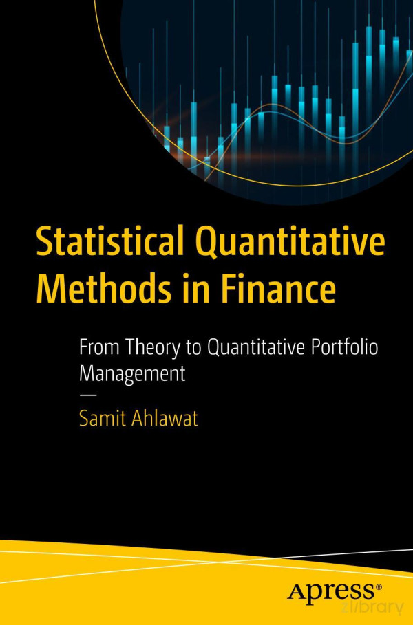 Statistical Quantitative Methods In Finance From Theory To Quantitative Portfolio Management 1st Edition Samit Ahlawat