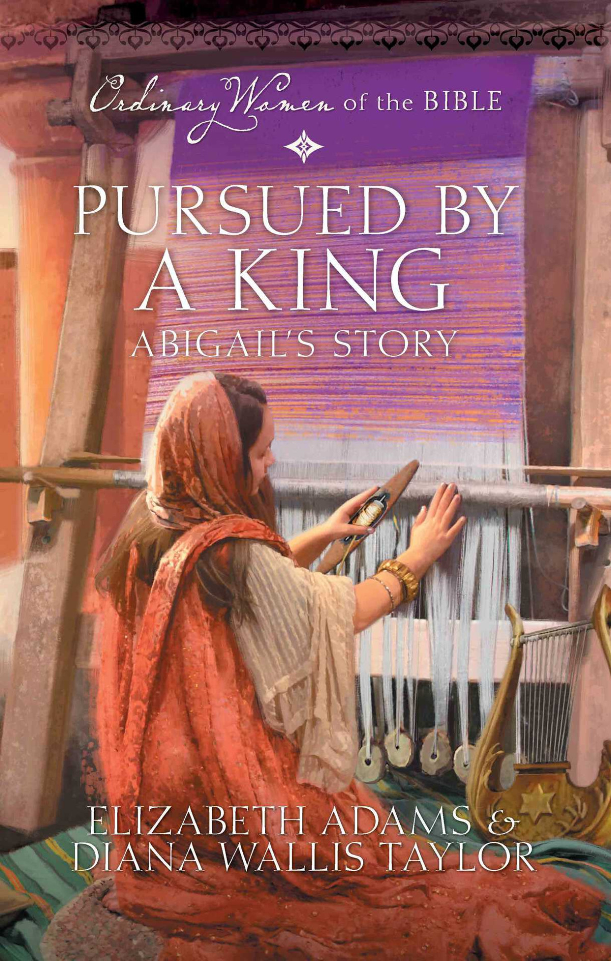 Pursued By A King Abigails Story Ordinary Women Of The Bible 7 Wallis Taylor