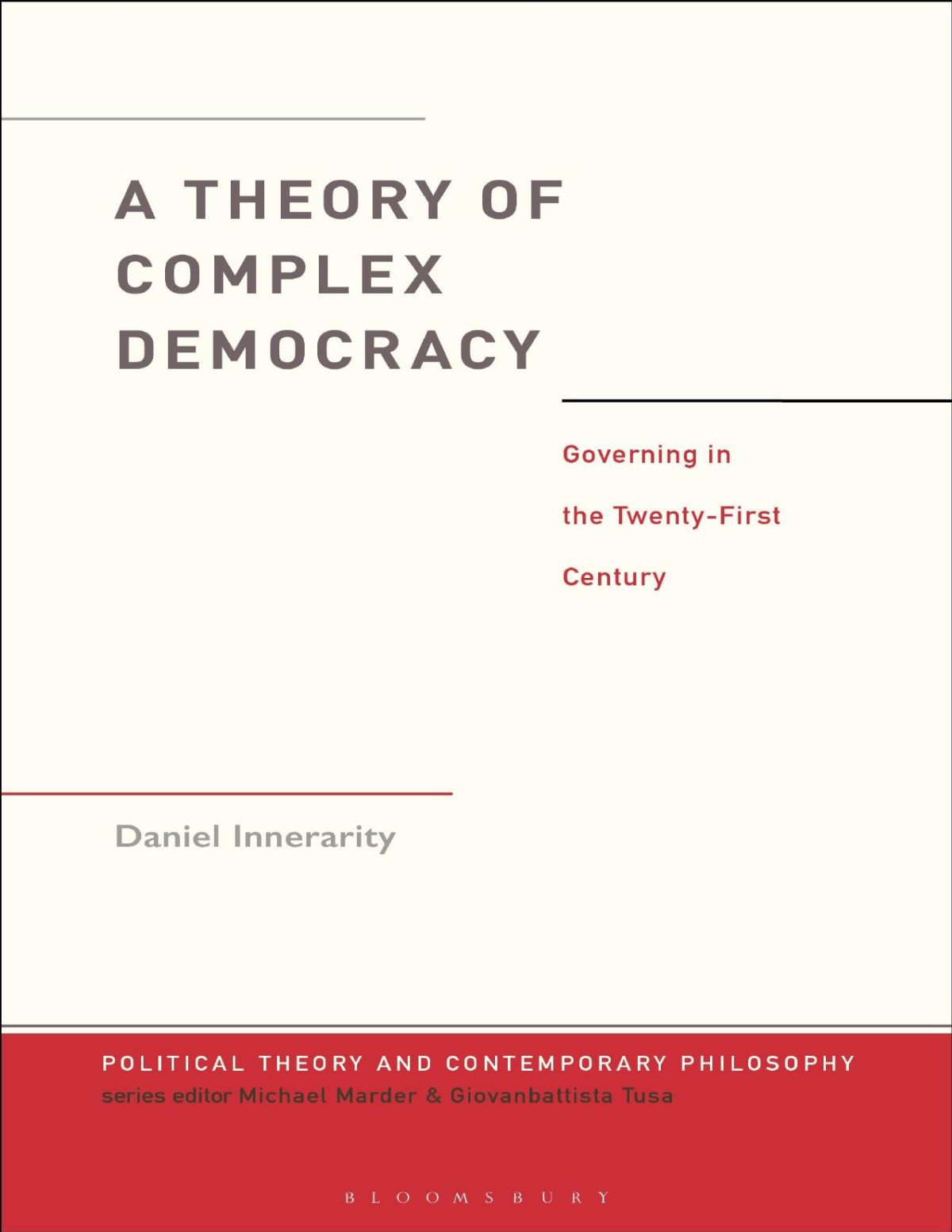 A Theory Of Complex Democracy Political Theory And Contemporary Philosophy Daniel Innerarity