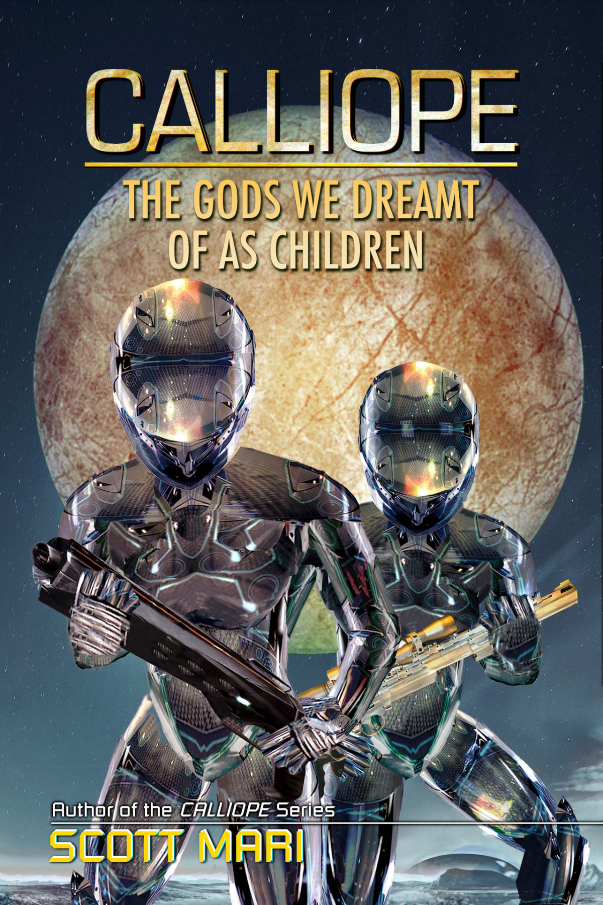 The Gods We Dreamt Of As Children Calliope Book 4 Mari Scott