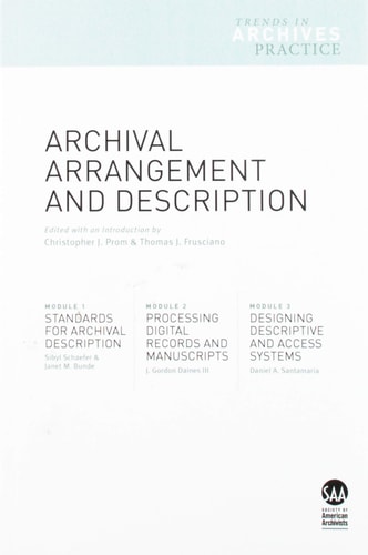 Archival Arrangement And Description 1st Edition Christopher J Prom
