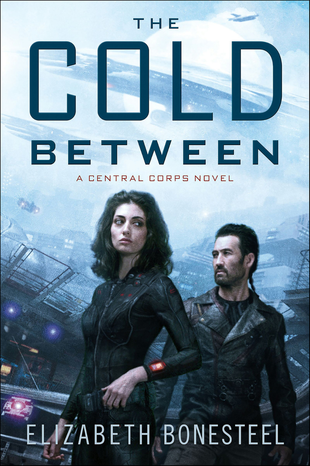 The Cold Between A Central Corps Novel Bonesteel Elizabeth