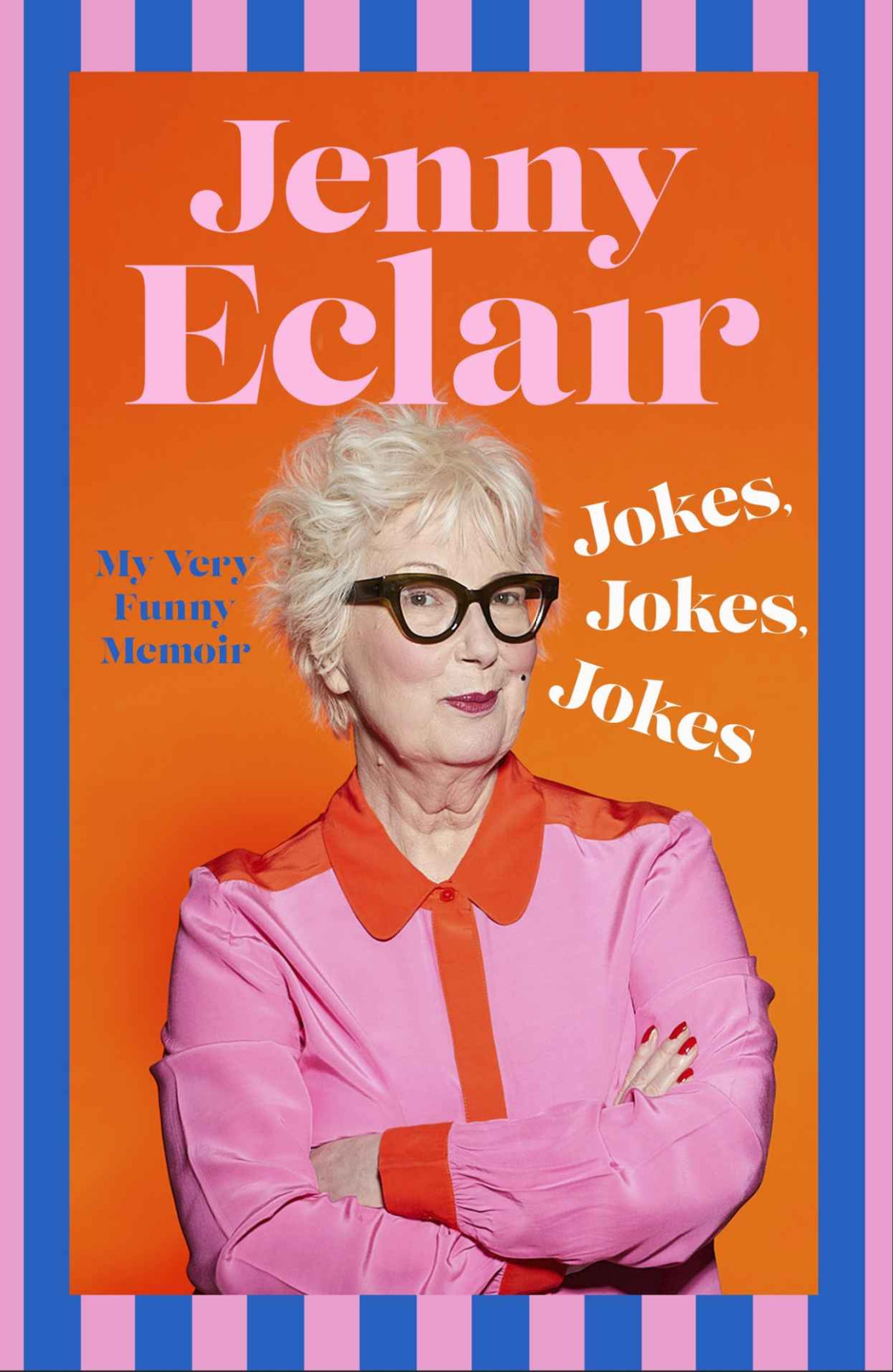 Jokes Jokes Jokes My Very Funny Memoir Jenny Eclair