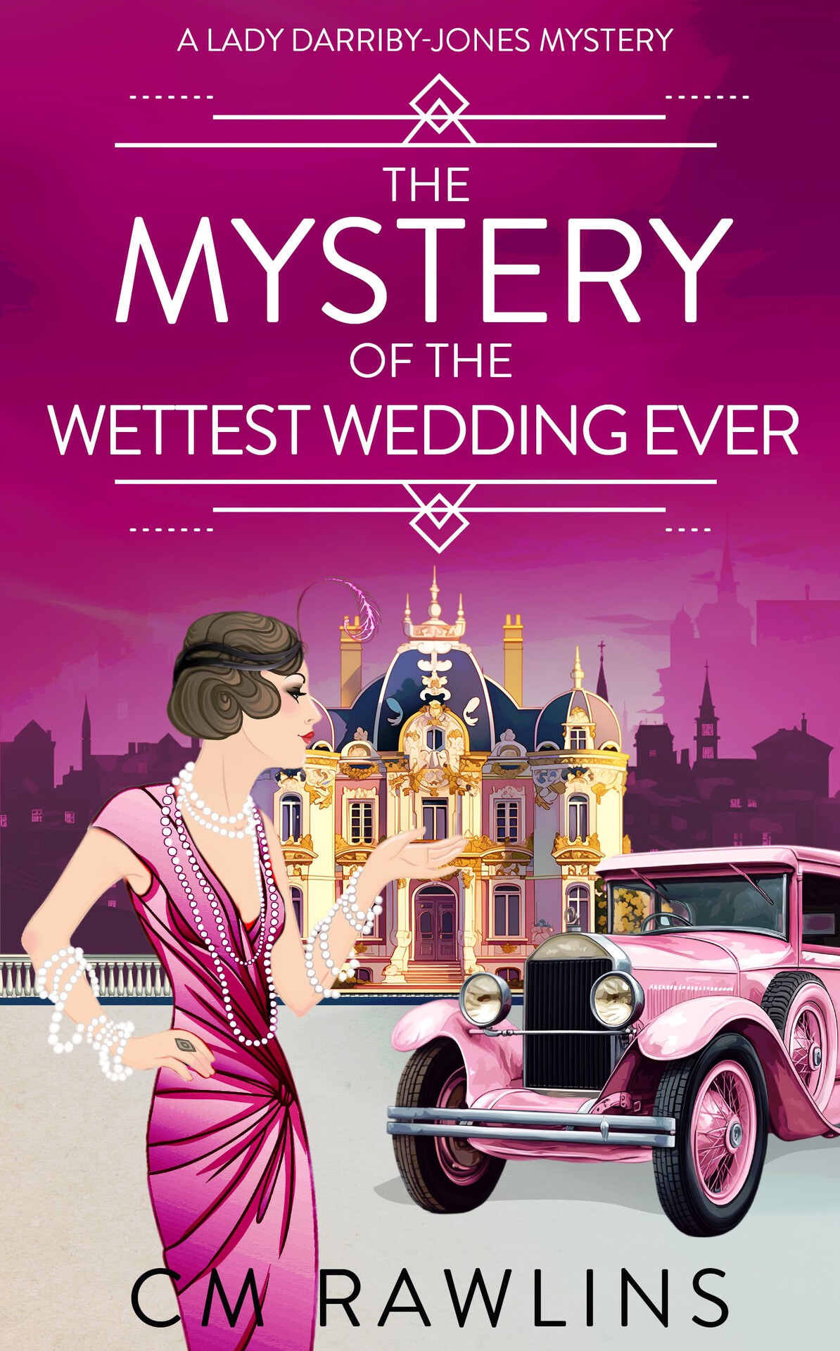 The Mystery Of The Wettest Wedding Ever A Lady Darribyjones Mystery Book 12 Cm Rawlins