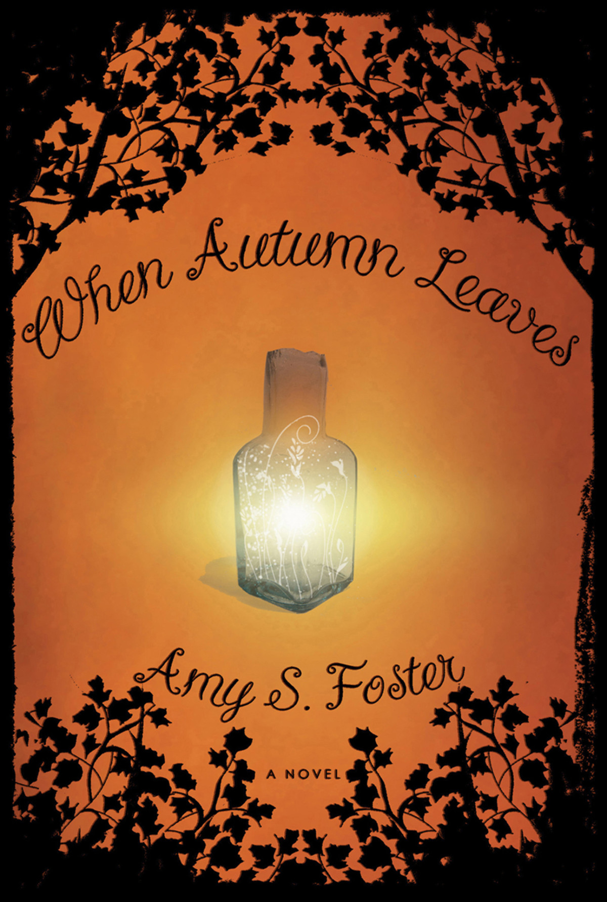 When Autumn Leaves A Novel Foster Amy S