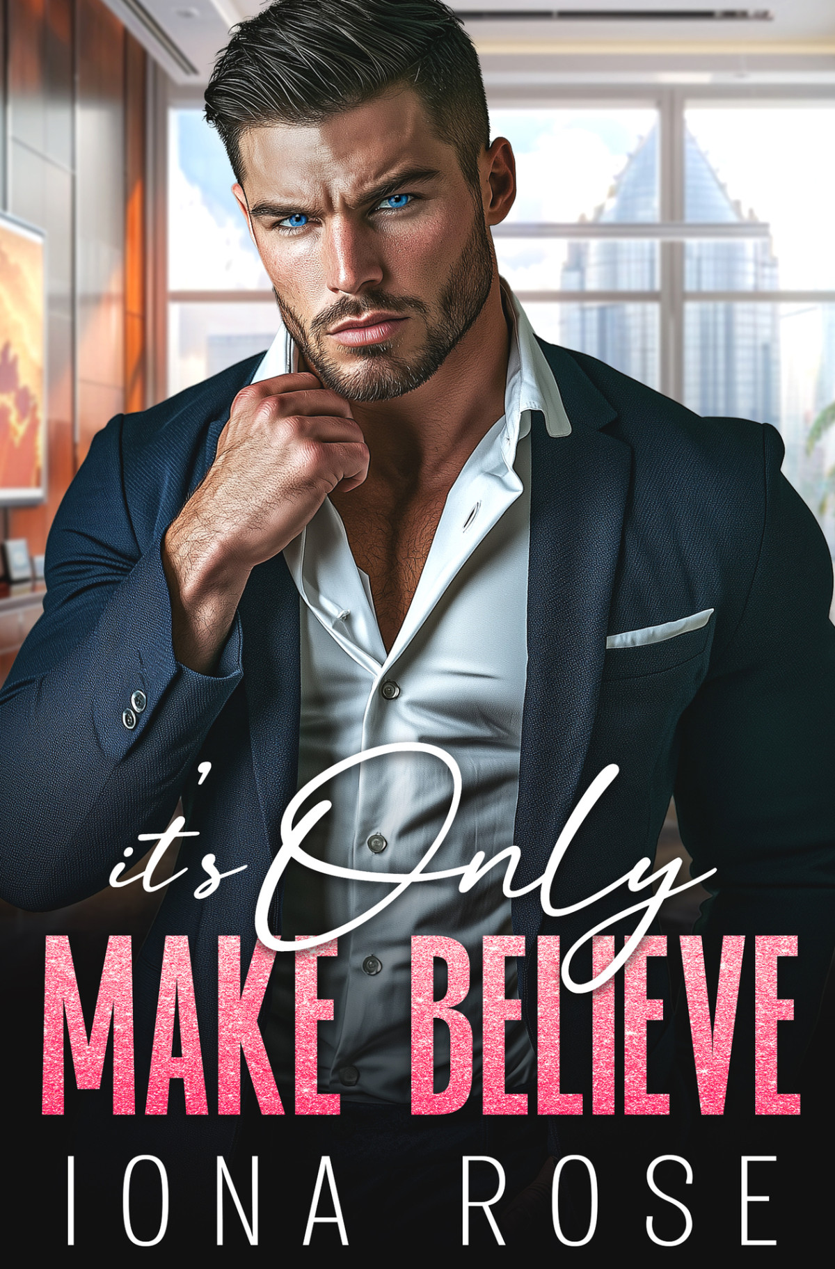 Its Only Make Believe An Enemies To Lovers Office Romance Iona Rose
