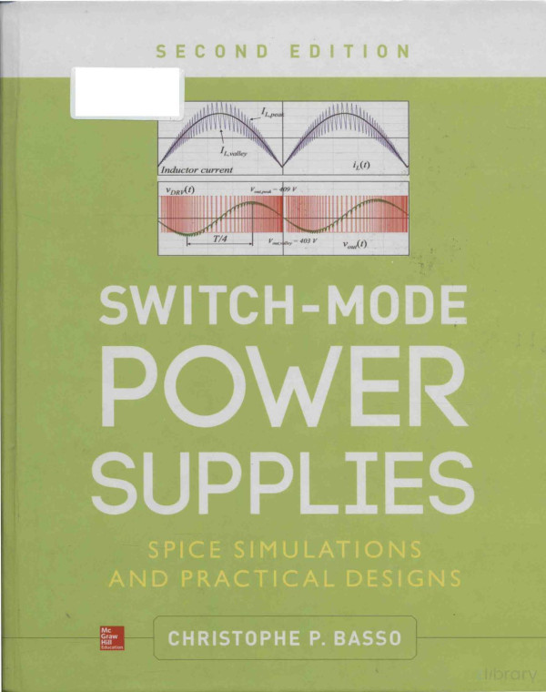 Switchmode Power Supplies Spice Simulations And Practical Designs Second Edition 2014th Edition Christophe P Basso