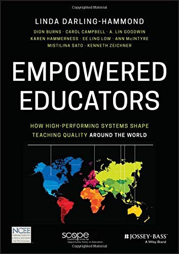 Empowered Educators How Highperforming Systems Shape Teaching Quality Around The World 2017th Edition Linda Darlinghammond