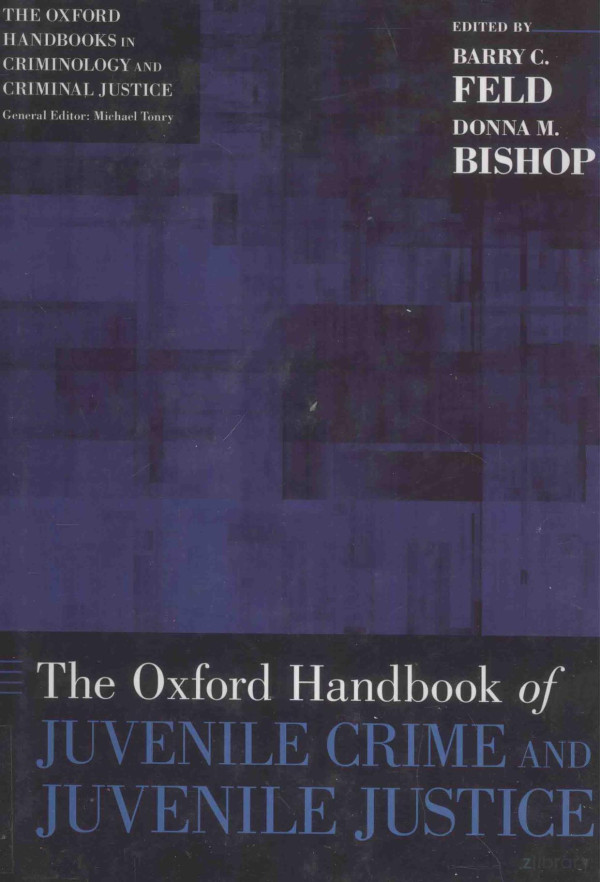 The Oxford Handbook Of Juvenile Crime And Juvenile Justice 2012th Edition Barry Cfeld And Donna Mbishop