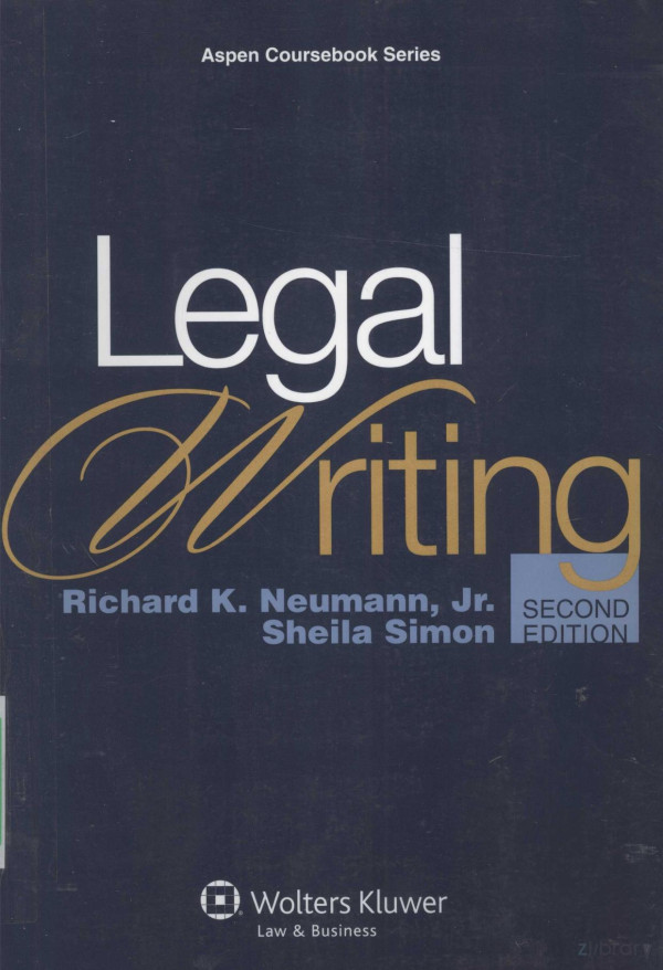 Aspen Coursebook Series Legal Writing Second Edition 2011th Edition Richard Kneumann