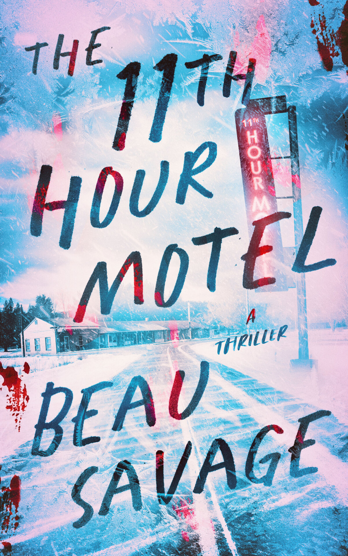 The 11th Hour Motel A Thriller Beau Savage