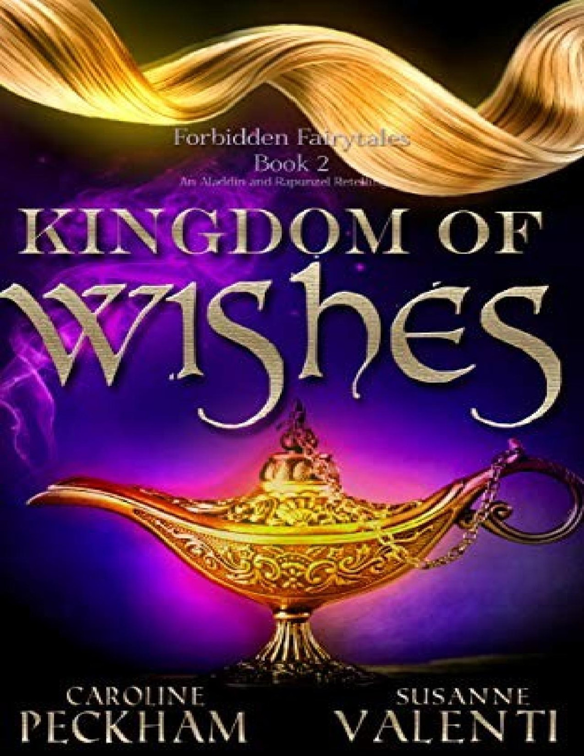 Forbidden Fairytales 2 Kingdom Of Wishes Caroline Peckham Susanne Valenti