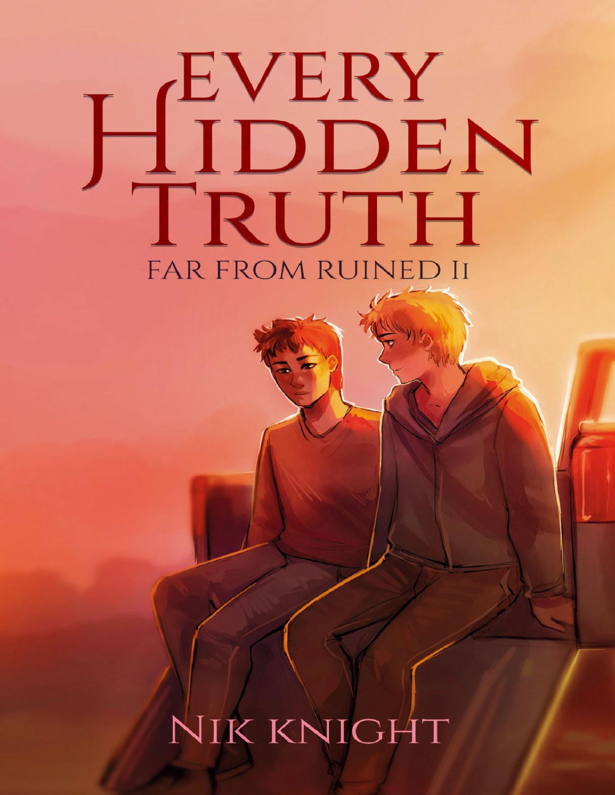 Every Hidden Truth Far From Ruined 2 Nik Knight