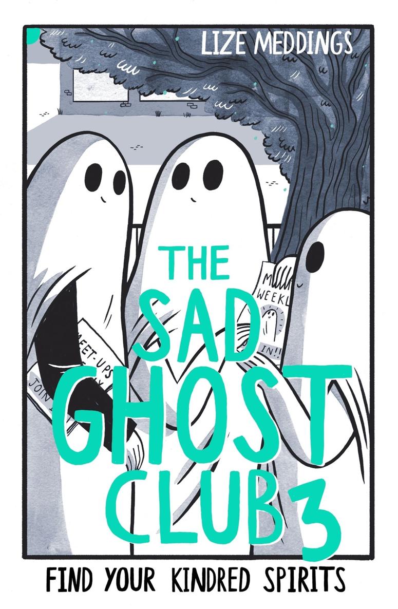 The Sad Ghost Club Volume 3 Find Your Kindred Spirits Lize Meddings