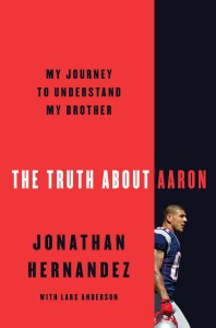 The Truth About Aaron Jonathan Hernandez