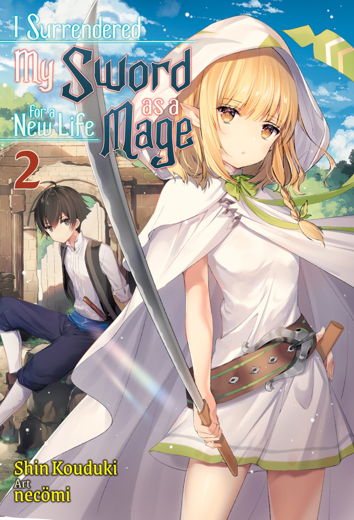 I Surrendered My Sword For A New Life As A Mage Volume 2 Shin Kouduki
