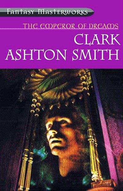 The Emperor Of Dreams Clark Ashton Smith