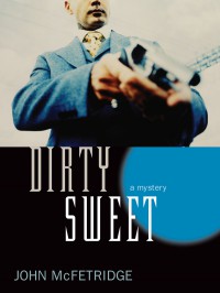 Dirty Sweet John Mcfetridge