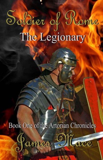 Soldier Of Rome The Legionary James Mace