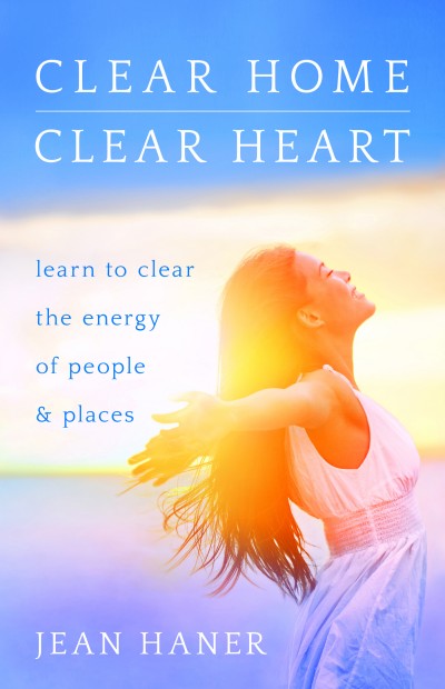 Clear Home Clear Heart Jean Haner