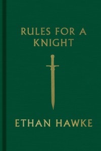 Rules For A Knight Ethan Hawke