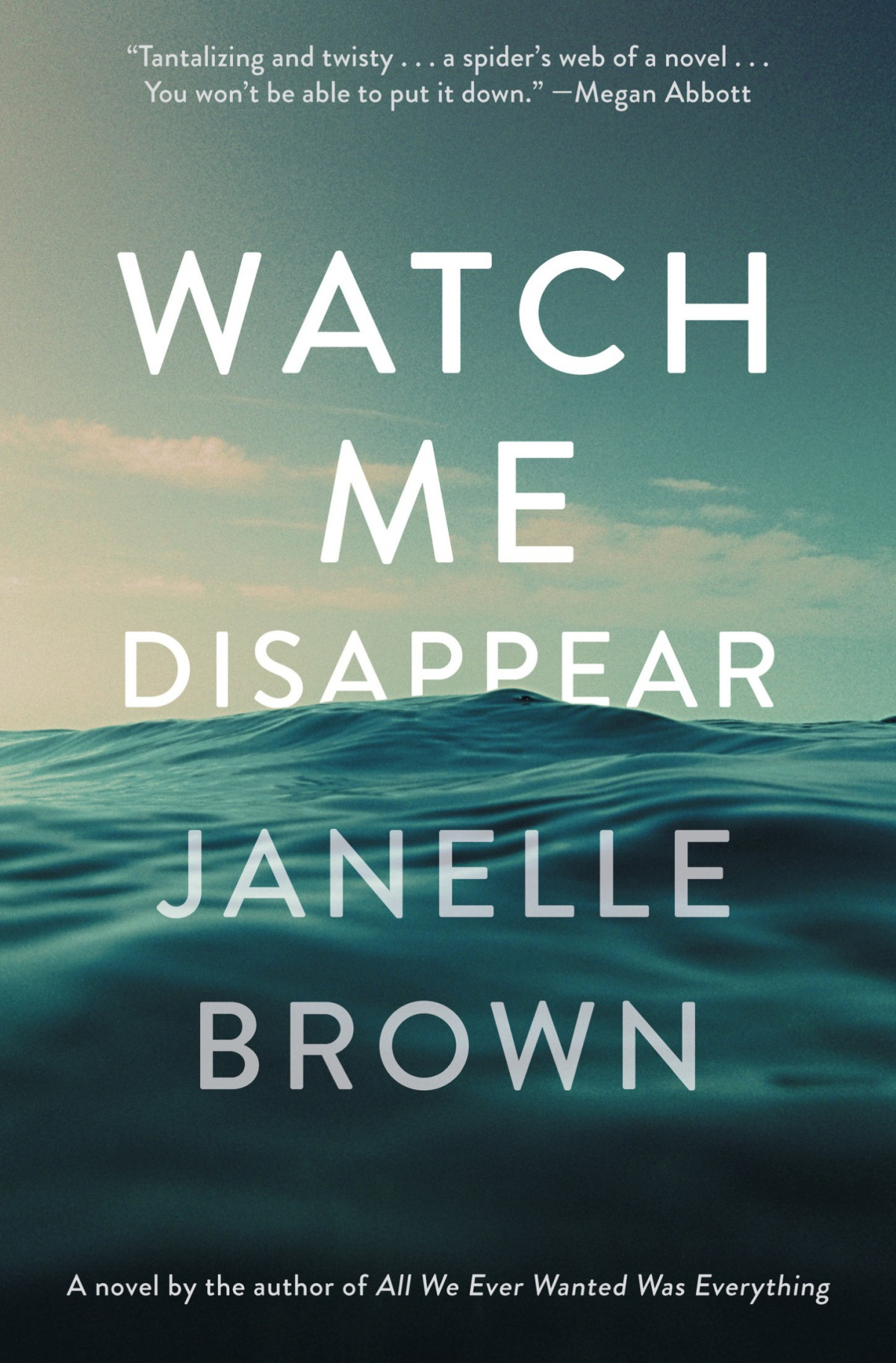 Watch Me Disappear Janelle Brown