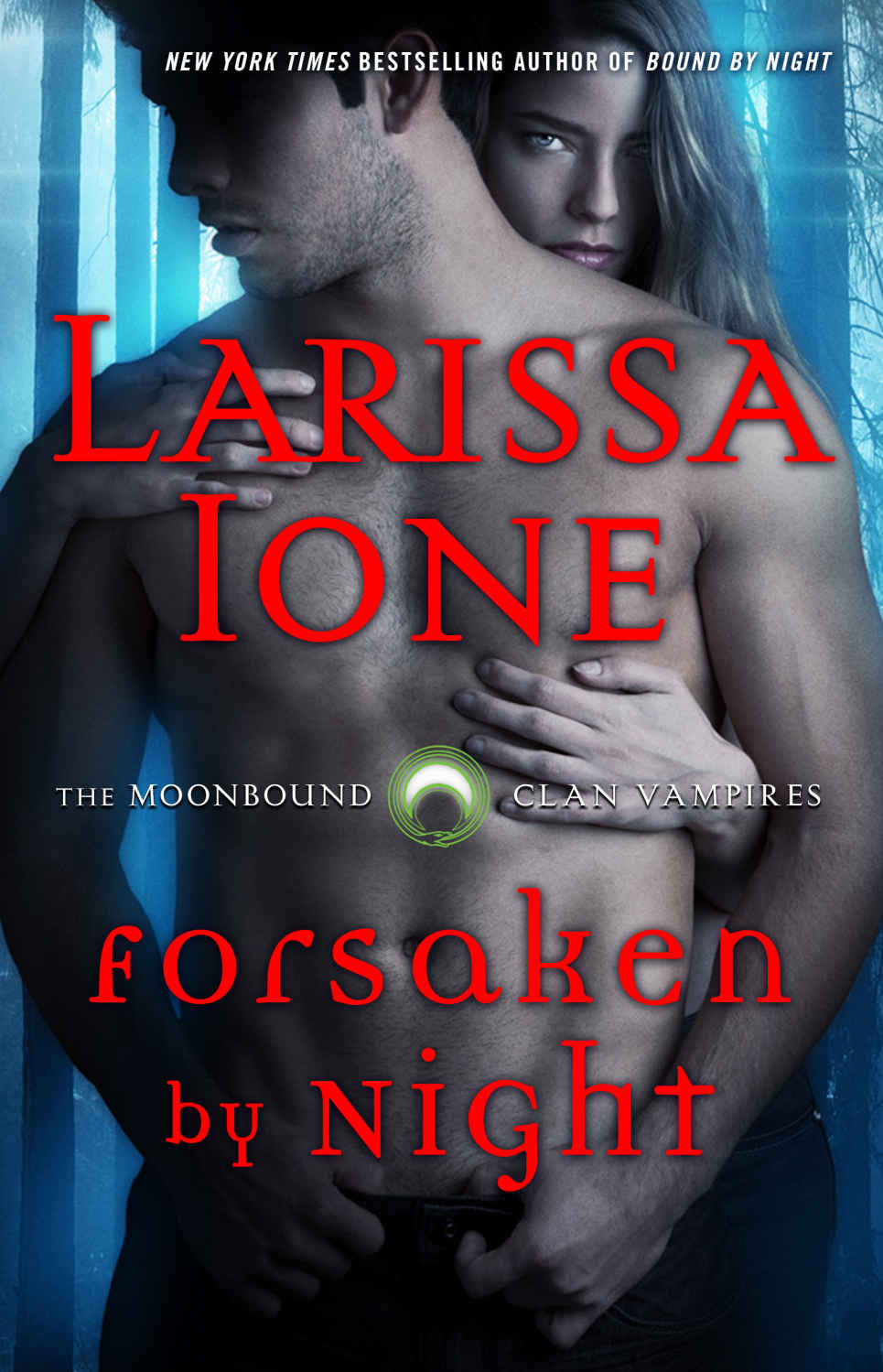 Moonbound Clan Vampires 250 Forsaken By Night Larissa Ione
