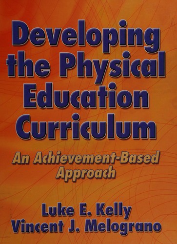 Developing The Physical Education Curriculum 1st Edition Luke E Kelly