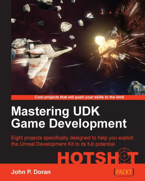 Mastering Udk Game Development Hotshot 1st Edition John P Doran