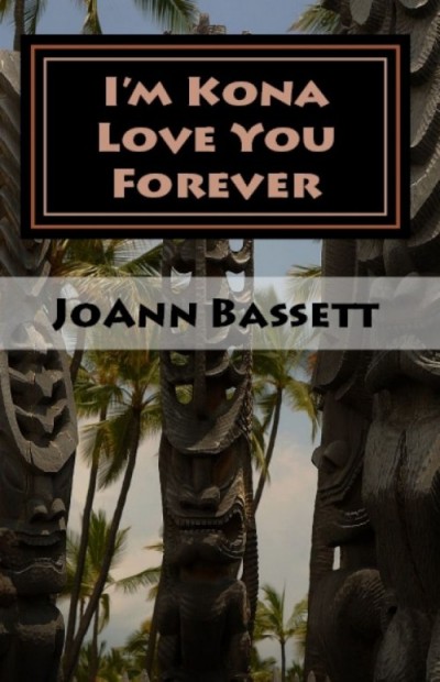Im Kona Love You Forever Joann Bassett