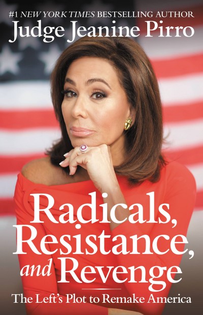 Radicals Resistance And Revenge Jeanine Pirro