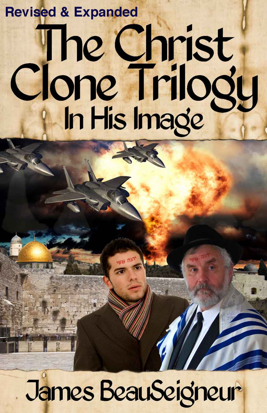 The Christ Clone Trilogy Book One In His Image Revised Expanded James Beauseigneur