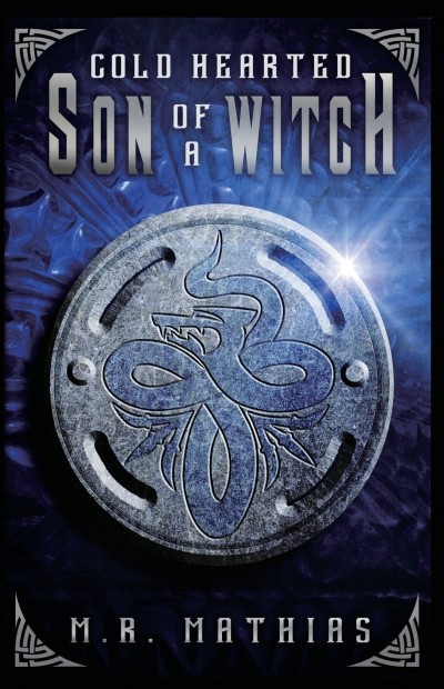 Cold Hearted Son Of A Witch M R Mathias