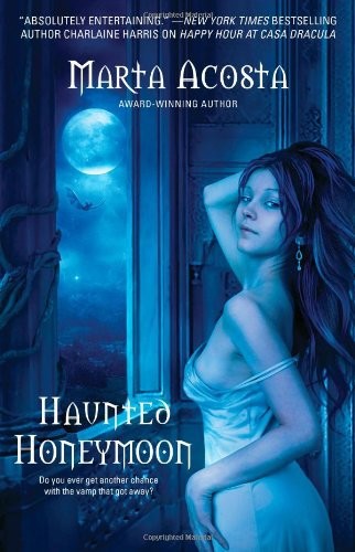 Haunted Honeymoon At Casa Dracula Marta Acosta