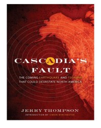Cascadias Fault Jerry Thompson