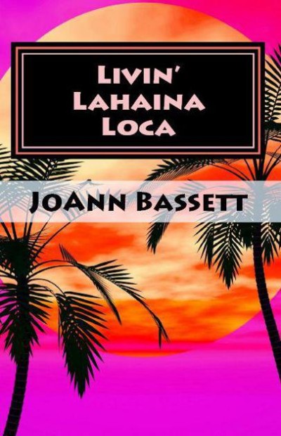 Livin Lahaina Loca Joann Bassett